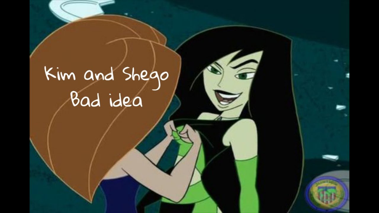 Kim and Shego || bad idea (Kim Possible)