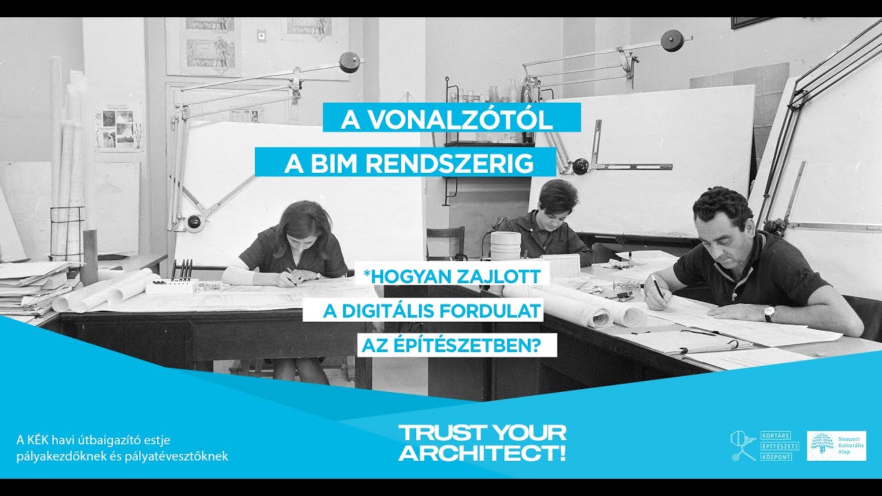 Trust Your Architect! | A VONALZÓTÓL A BIM RENDSZERIG