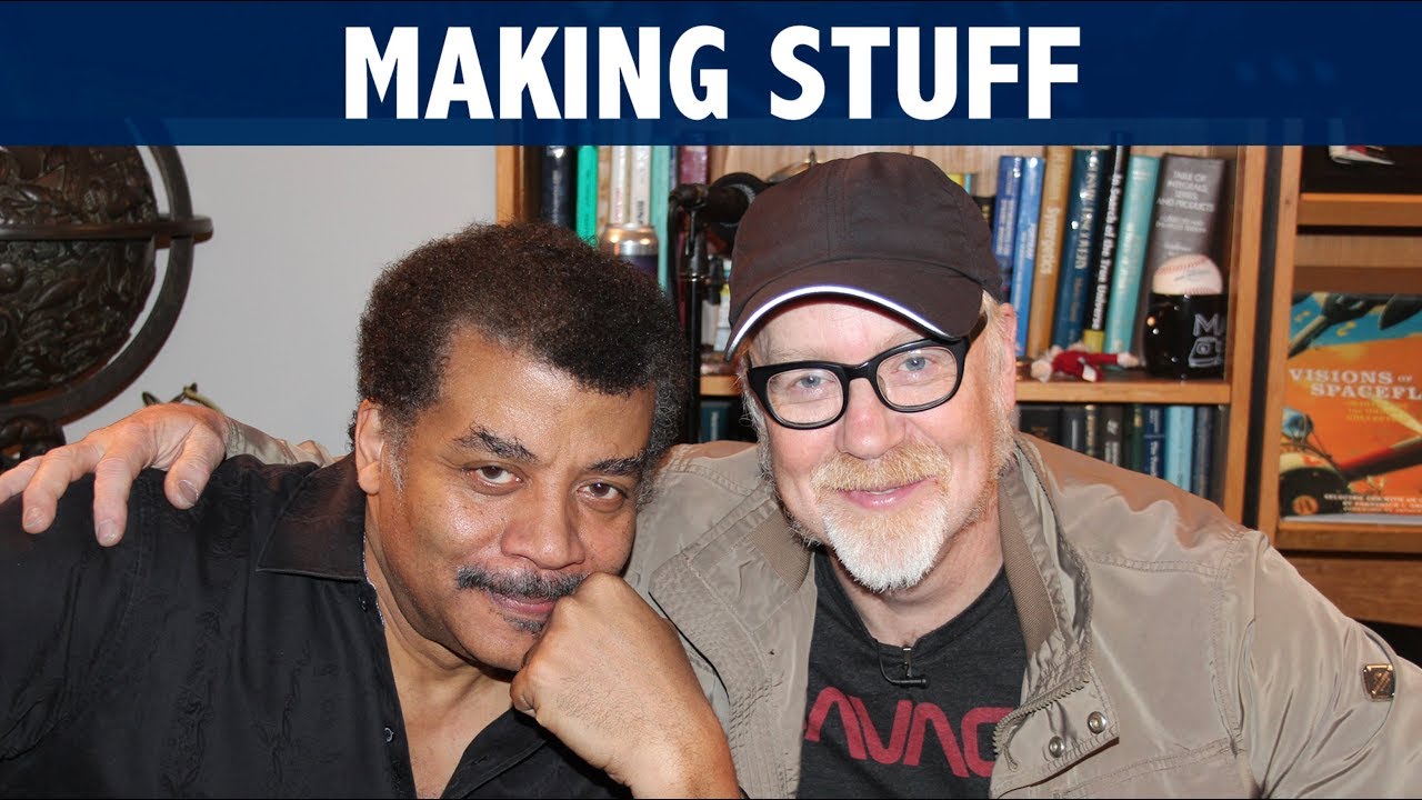 StarTalk Podcast: Making Stuff with Adam Savage and Neil deGrasse Tyson