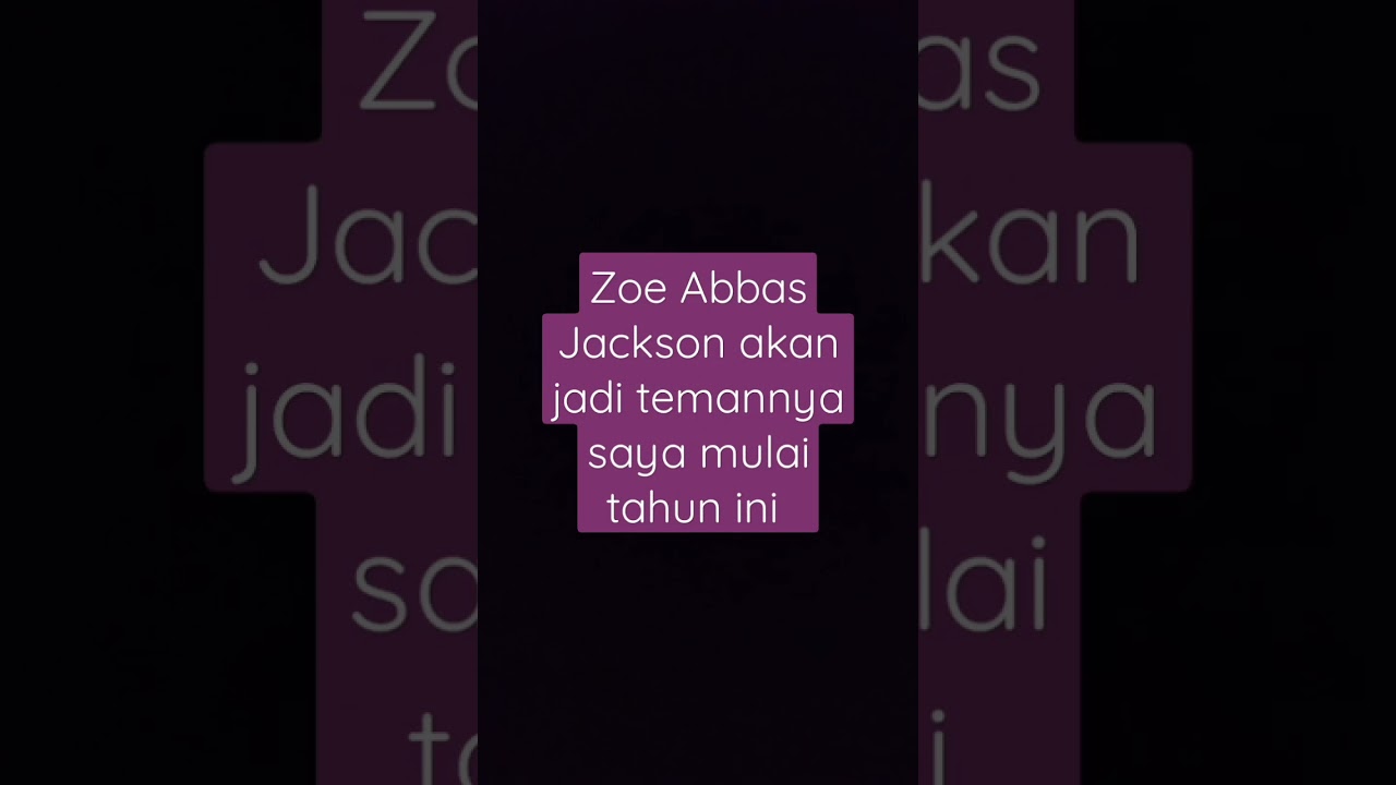 Zoe Abbas Jackson akan jadi temannya saya mulai tahun ini