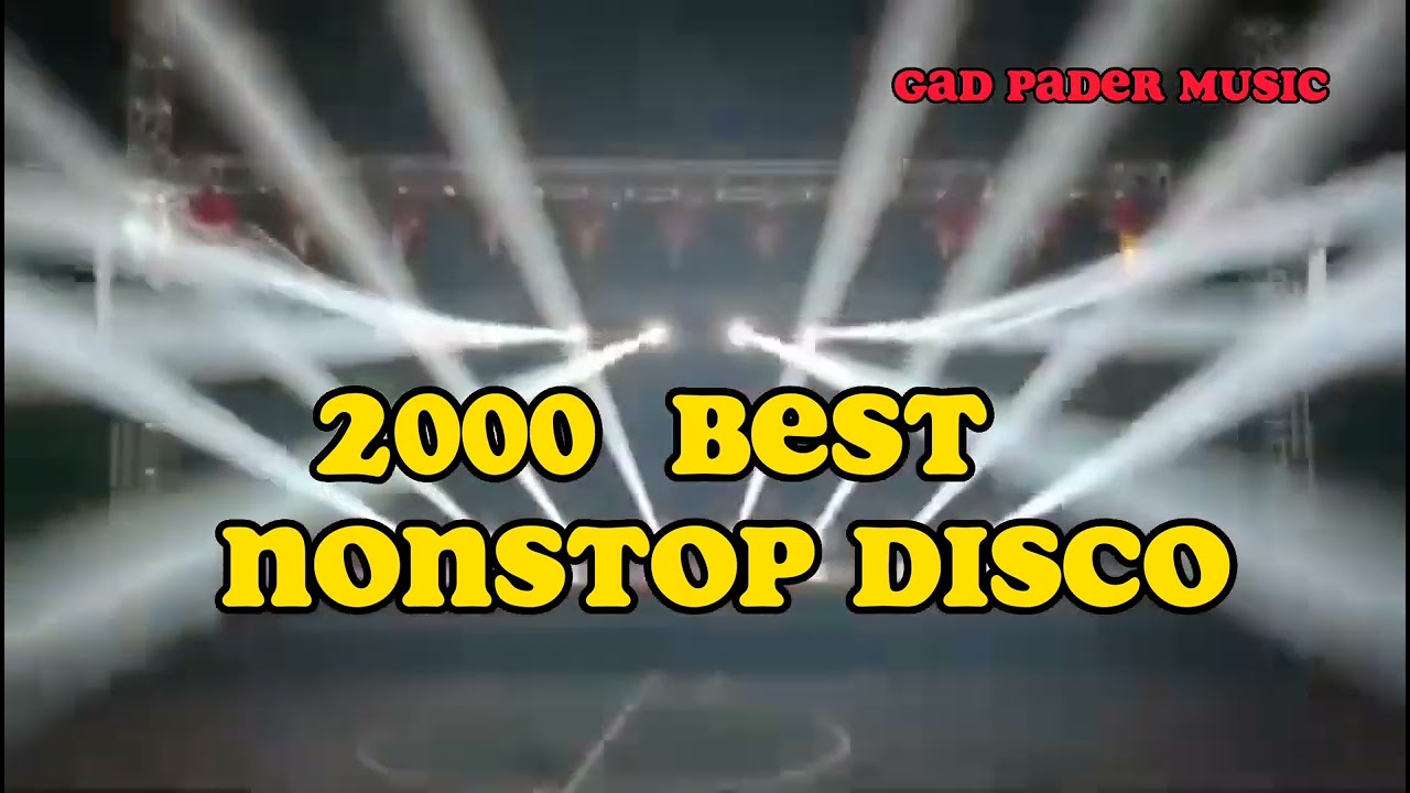 2000 BEST NONSTOP  DISCO #gadpadermusic #best #disco