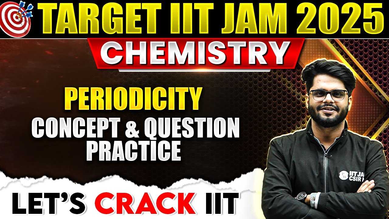 Periodicity | Concept & Question Practice | IIT JAM Chemistry | IIT JAM 2025 | PW