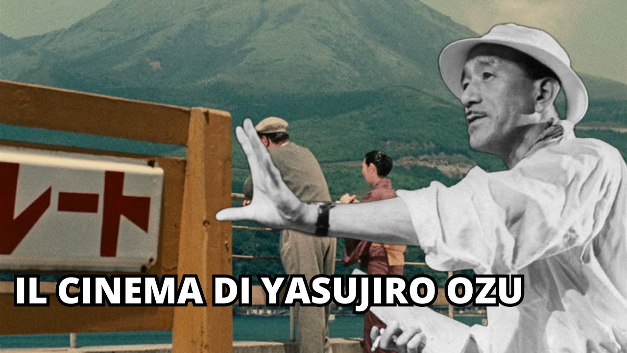 YASUJIRO OZU: il CINEMA delle PICCOLE COSE