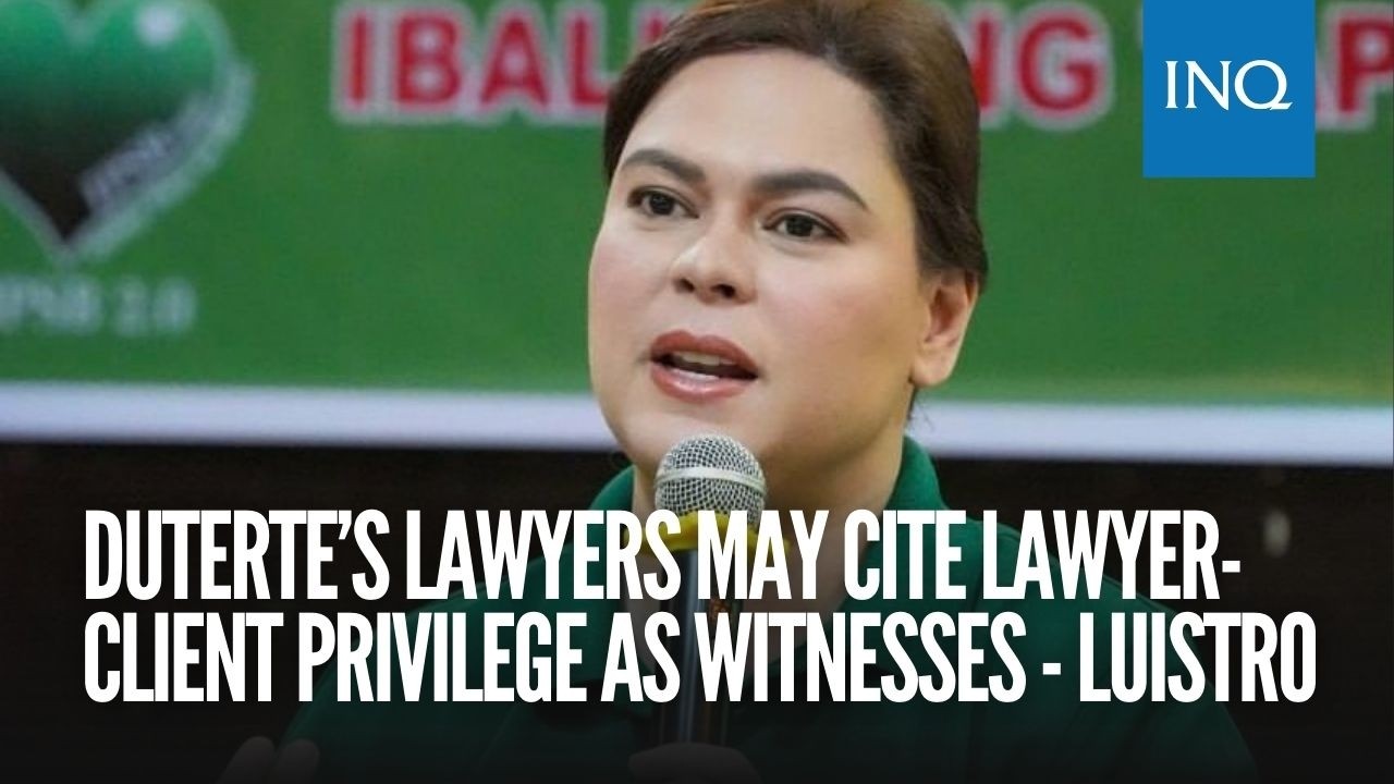 Duterte’s lawyers may cite lawyer-client privilege as witnesses - Luistro