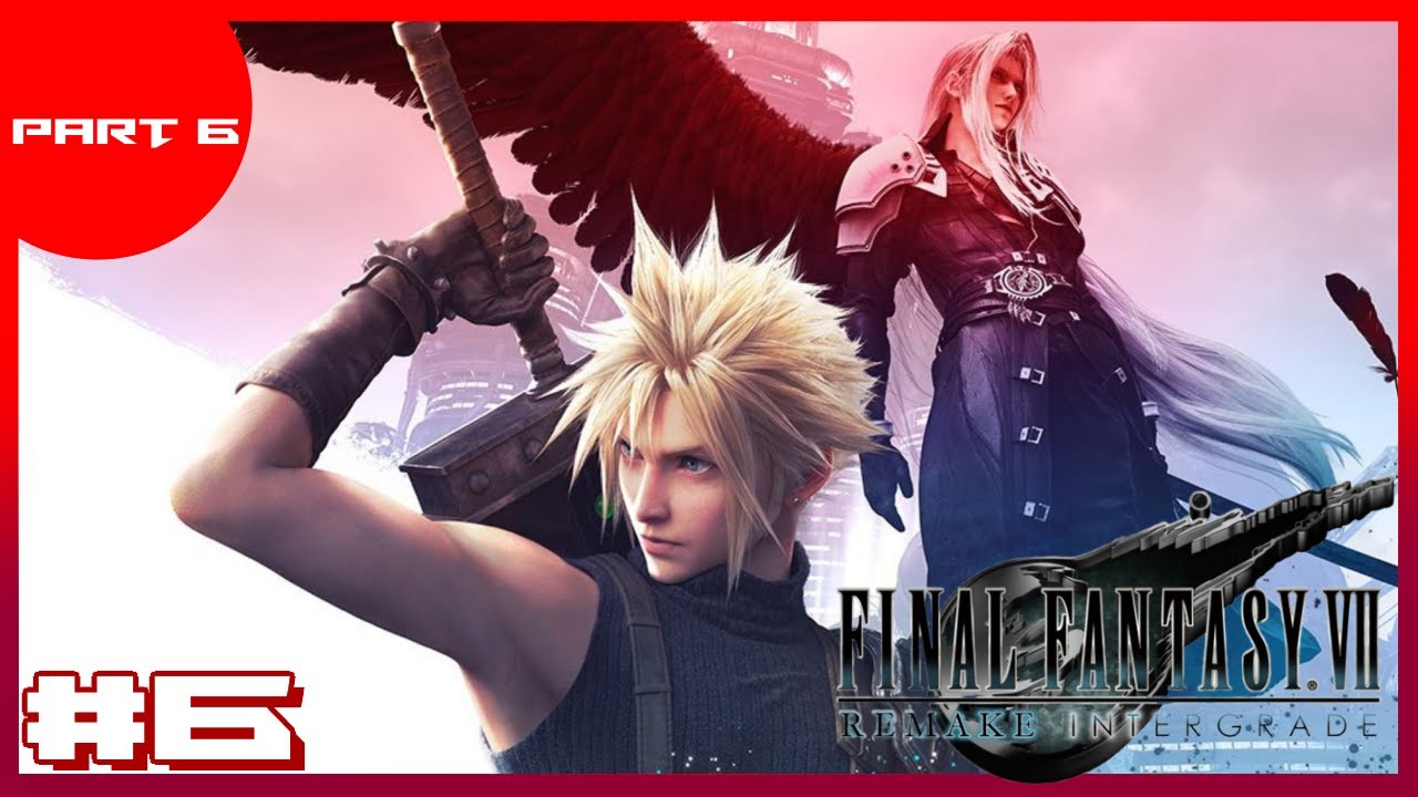 Revisiting Final Fantasy 7 Remake on Switch 2 Playthrough Part 6