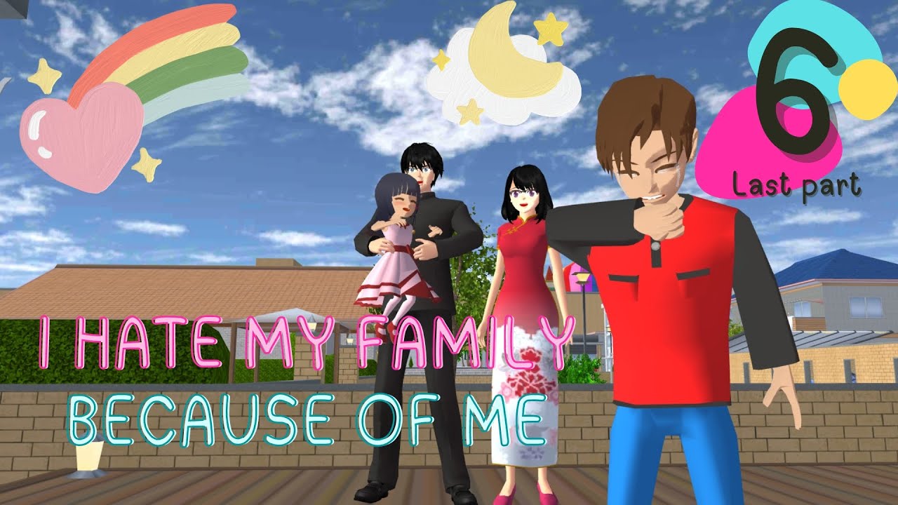 I HATE MY FAMILY BECAUSE OF ME (Last part) | SAKURA SCHOOL STORY FILMS