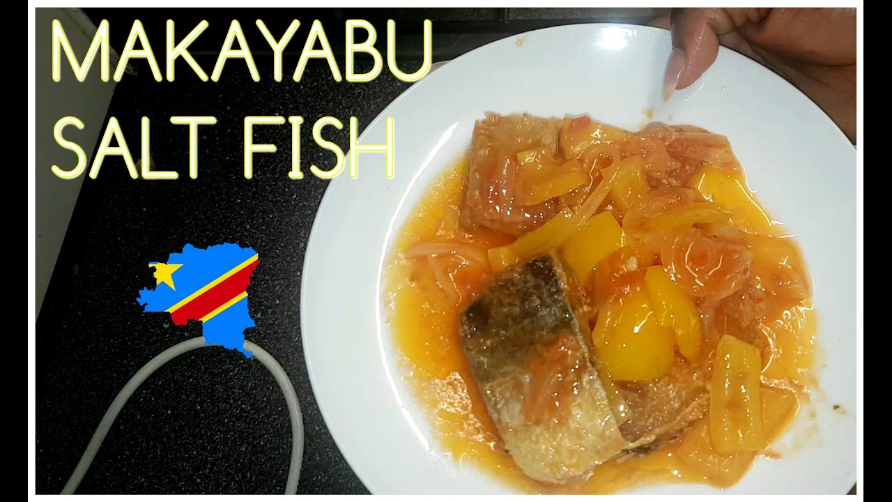 Congolese Salt Fish/ Makayabu Recipe