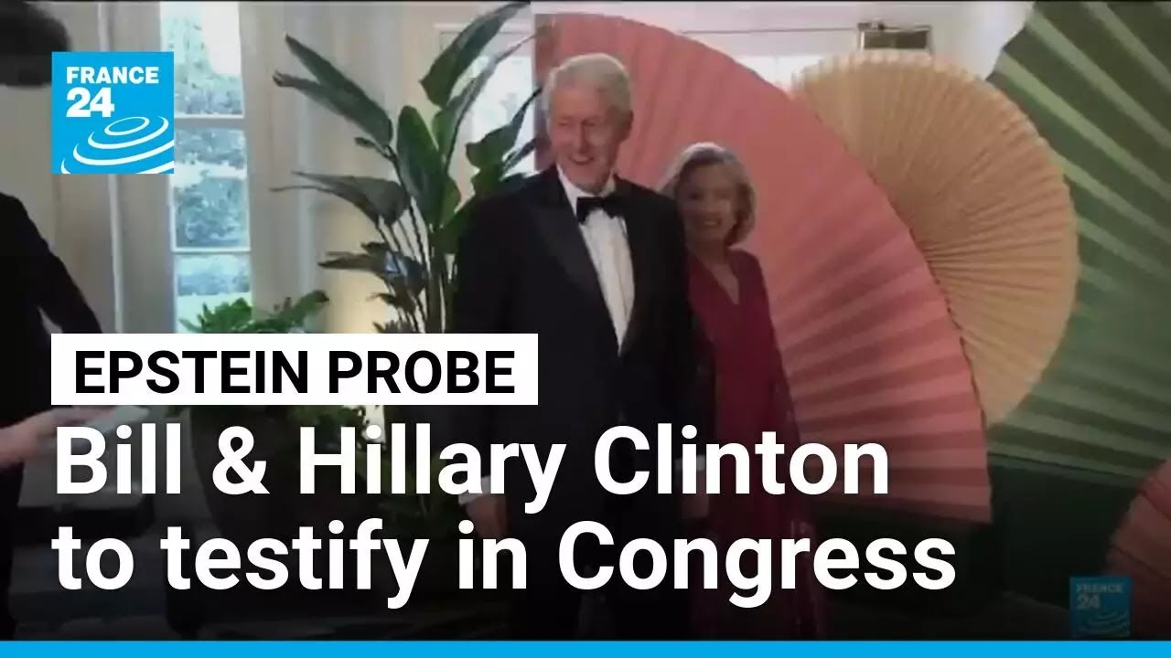 Epstein probe: Bill and Hillary Clinton to testify in Congress &bull; FRANCE 24 English