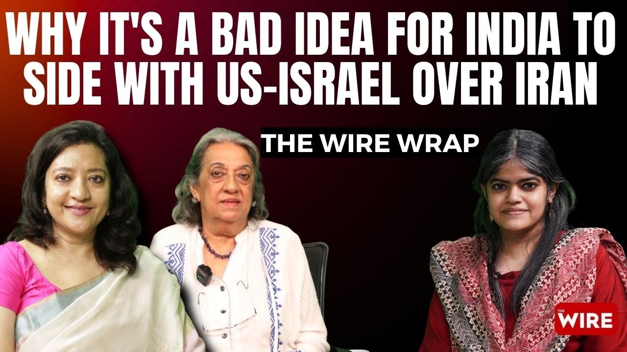 Why it's a Bad Idea for India to Side With US-Israel Over Iran | The Wire Wrap