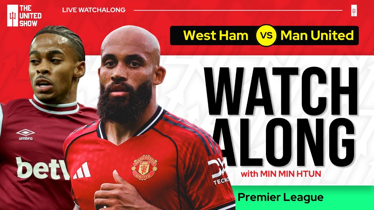 WEST HAM VS MANCHESTER UNITED | Live Watch Along With Min Min Htun