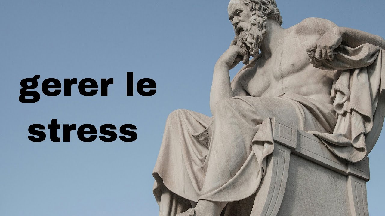 GÉRER le STRESS grâce au STOÏCISME