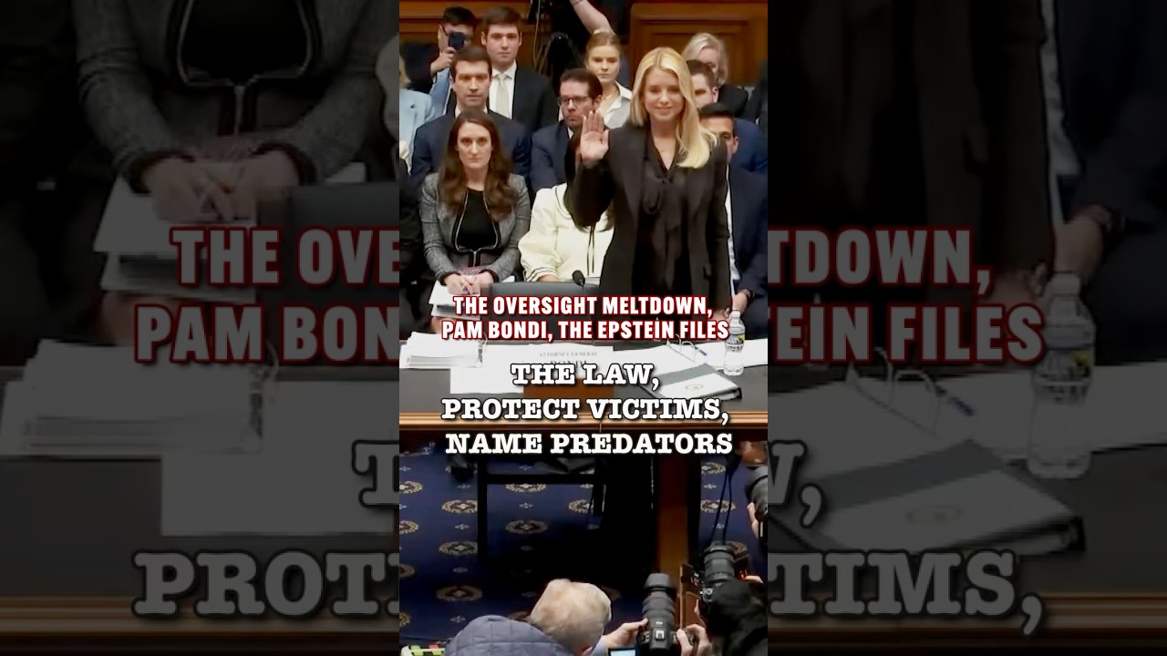 THE OVERSIGHT MELTDOWN &ndash; PAM BONDI, THE EPSTEIN FILES: THE LAW, PROTECT VICTIMS, NAME PREDATORS
