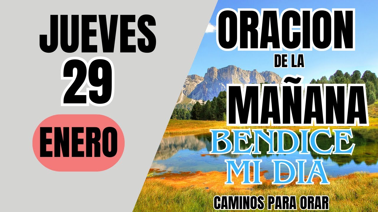 ORACION DE LA MAÑANA DE HOY JUEVES 29 DE ENERO DEL 2026