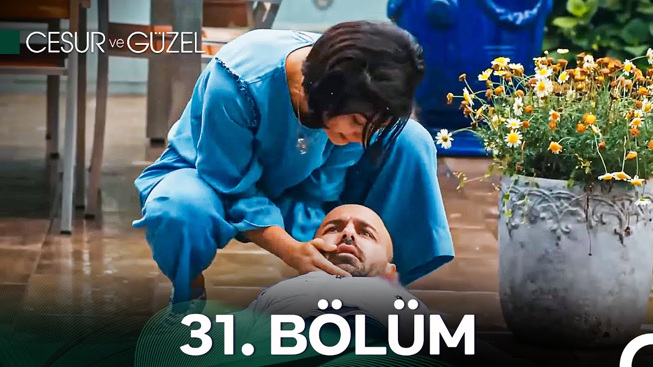 Cesur ve Güzel 31. Bölüm