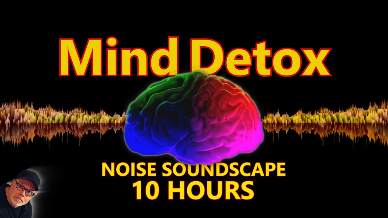 Mind Detox Noise Ambient Soundscape - Quiet Your Thoughts & Relax an Overactive Mind