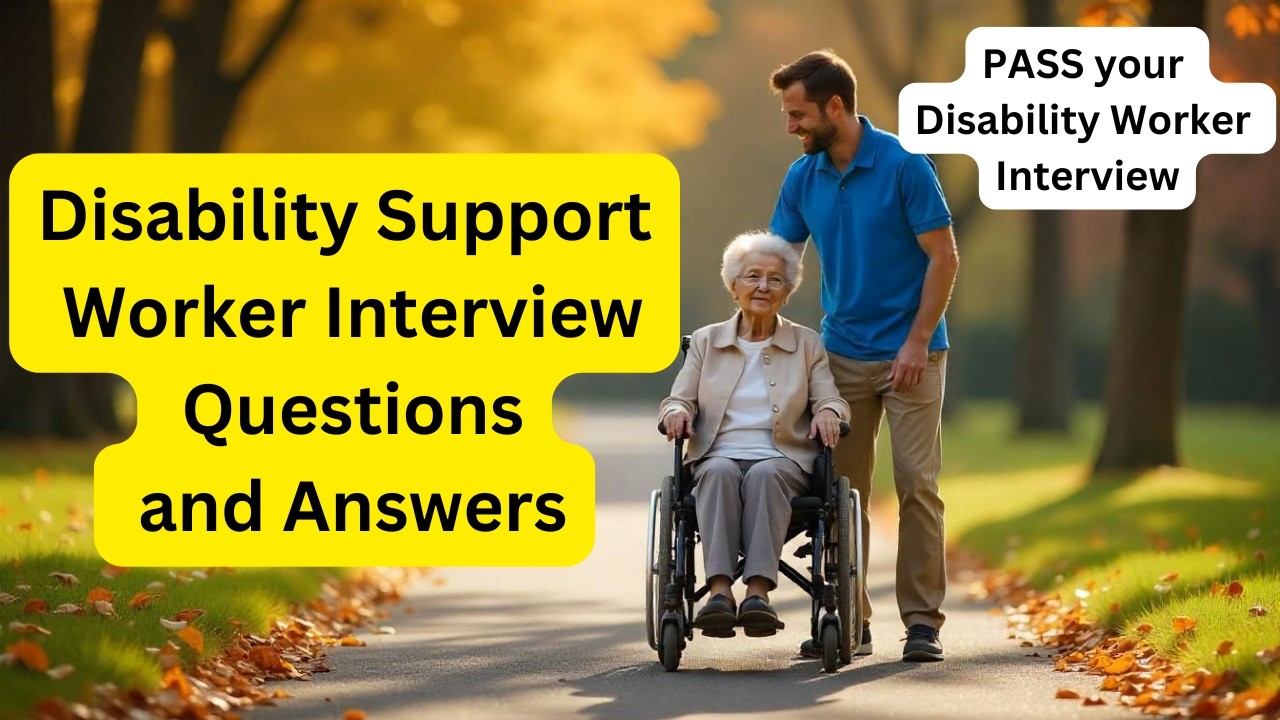 Disability Support Worker Interview Questions and Answers (PASS your Disability Worker Interview)