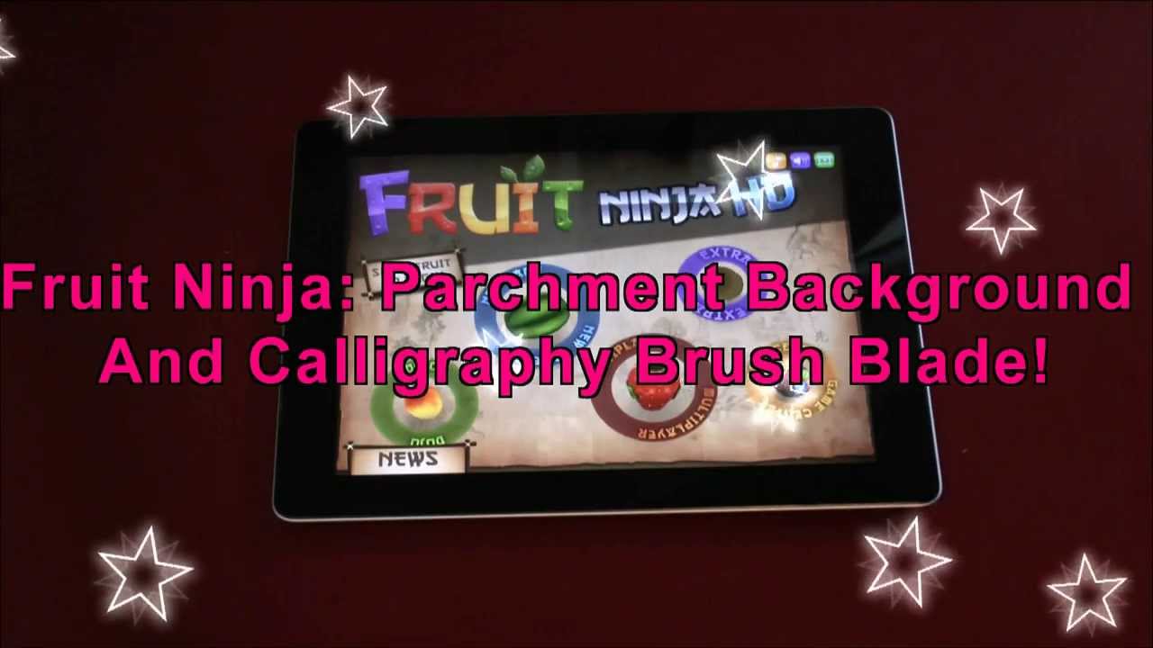 Fruit Ninja: Parchment Background and Calligraphy Brush Blade