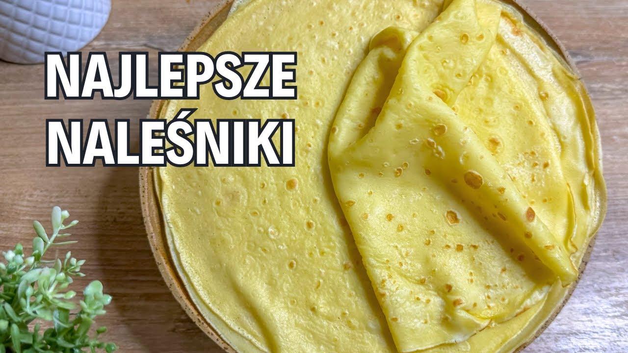 Delikatne Naleśniki &ndash; Przepis na Naleśniki, Kt&oacute;re Zawsze Wychodzą Idealne! | jedz pysznie