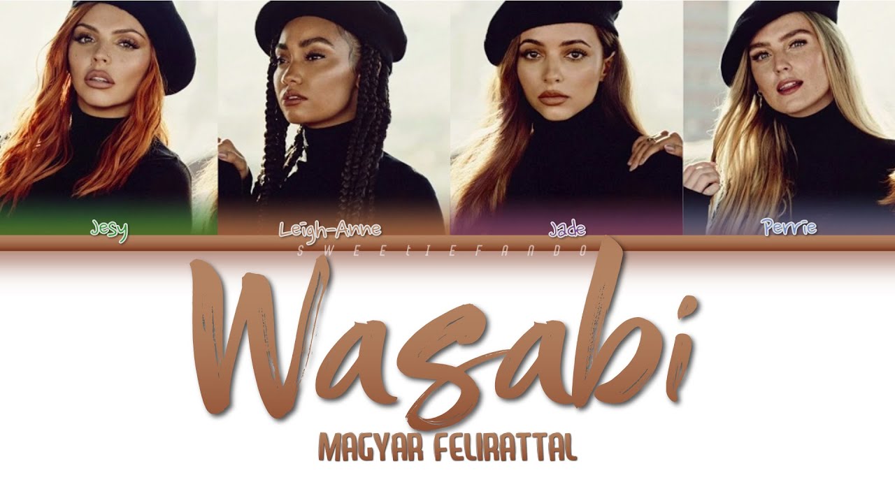 Little Mix - Wasabi (magyar felirattal)