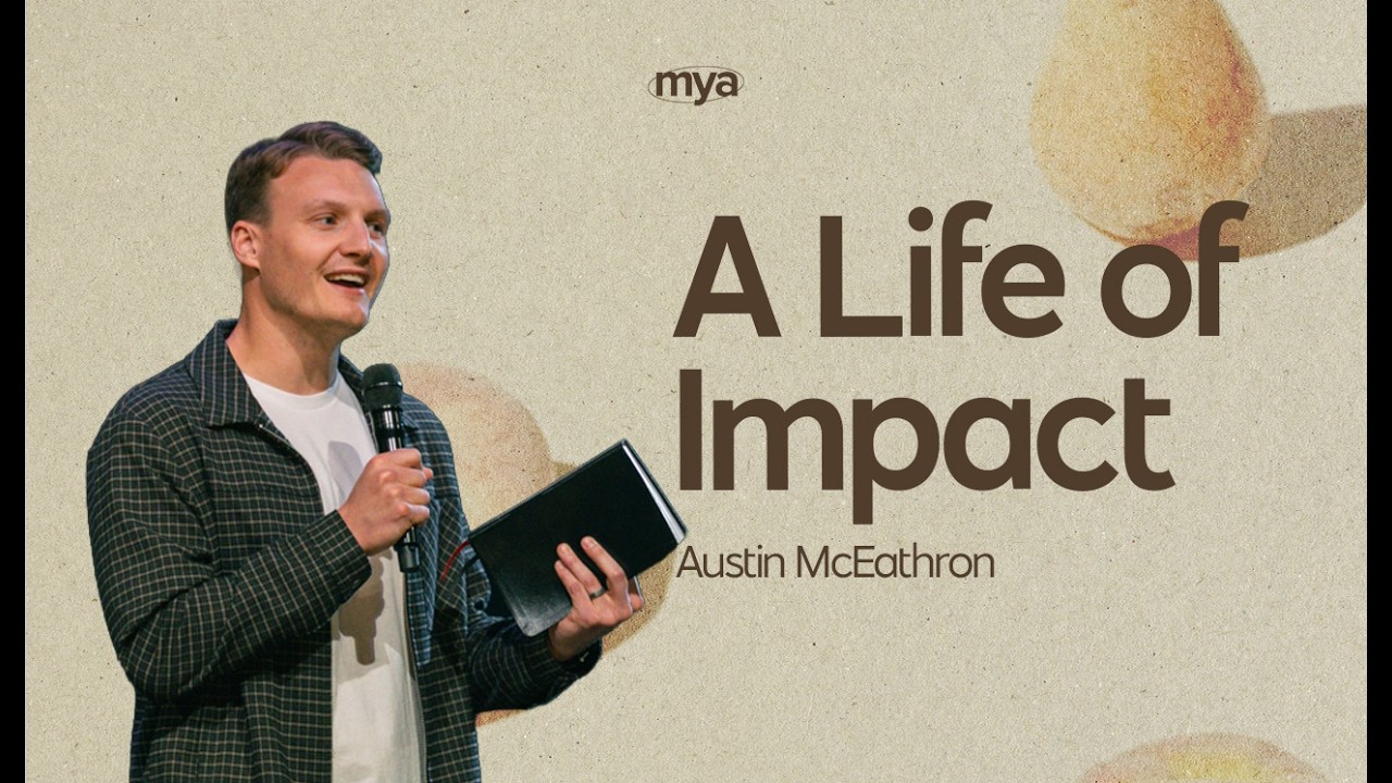 A Life of Impact | Austin McEathron