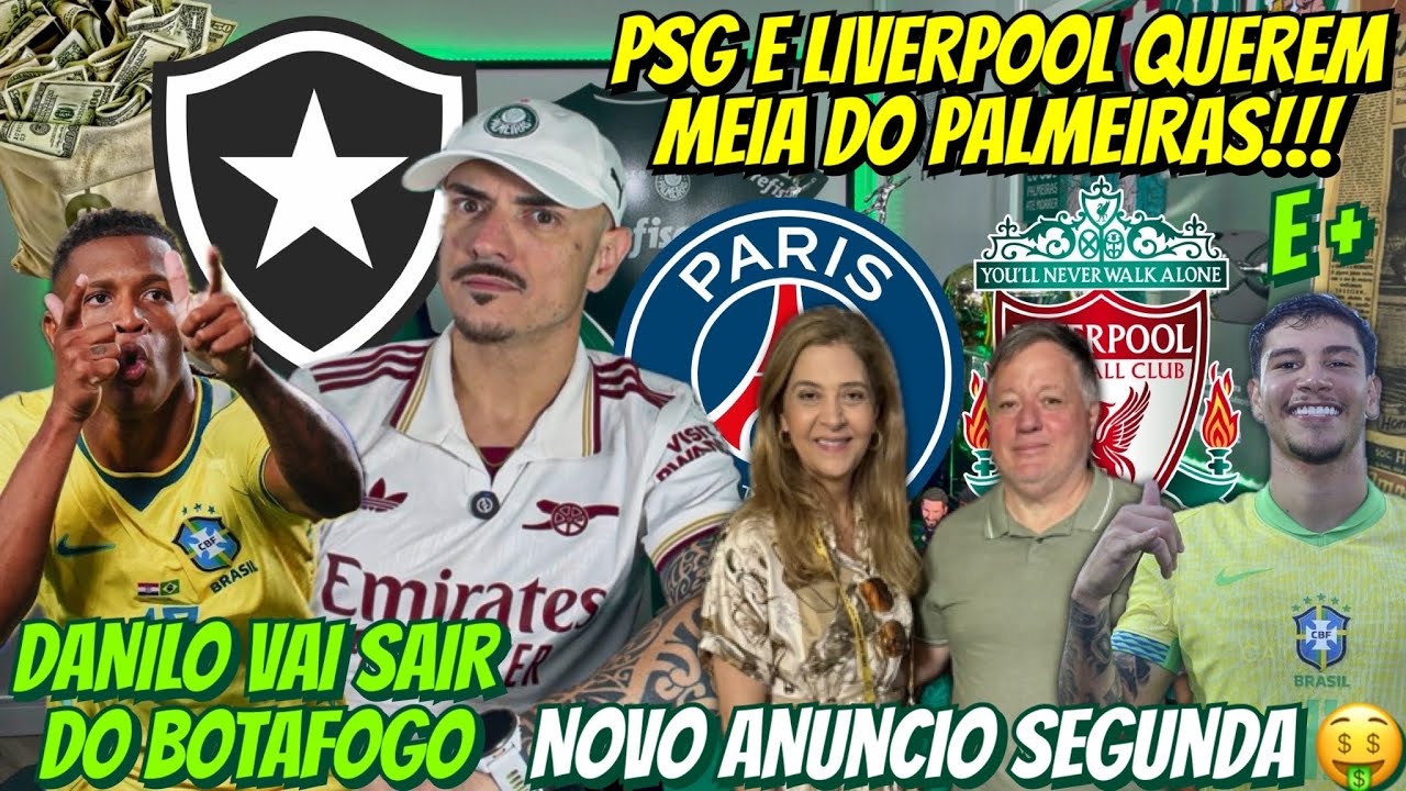 ⚠️ PSG E LIVERPOOL QUEREM MEIA DO PALMEIRAS | AN&Uacute;NCIO SEG&hellip; ARTUR 🤮 | DANILO VAI SAIR DO BOTAFOGO E+