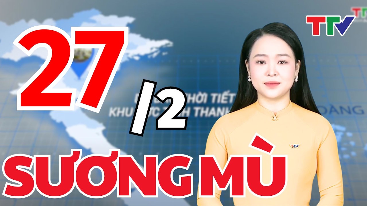 Bản tin Dự báo thời tiết Thanh Hóa đêm 26 ngày 27/2/2026 | Bản tin cảnh báo thiên tai | Thanh Hóa