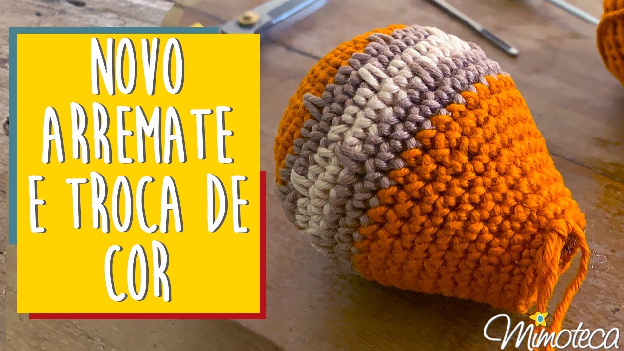 NOVO ARREMATE E TROCA DE COR - DICA AMIGURUMI #37