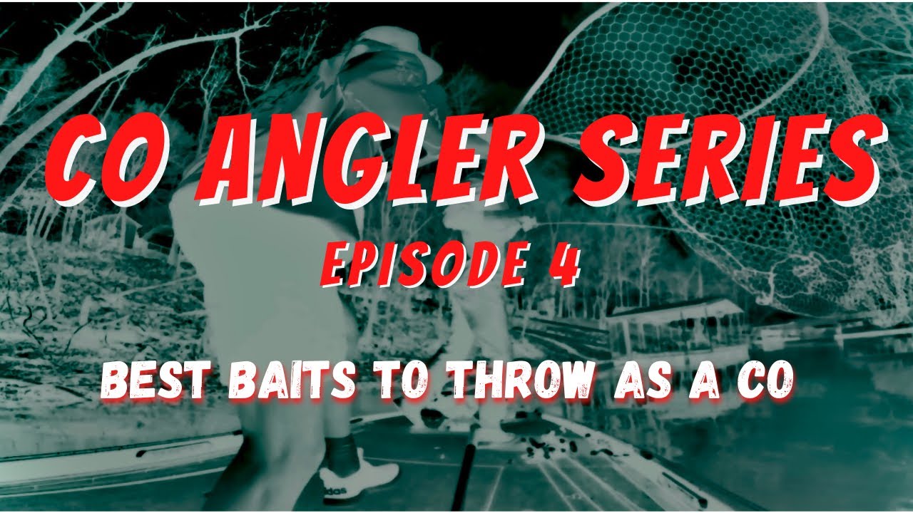 Co Angler Series - Best Baits to Throw (Episode 4)