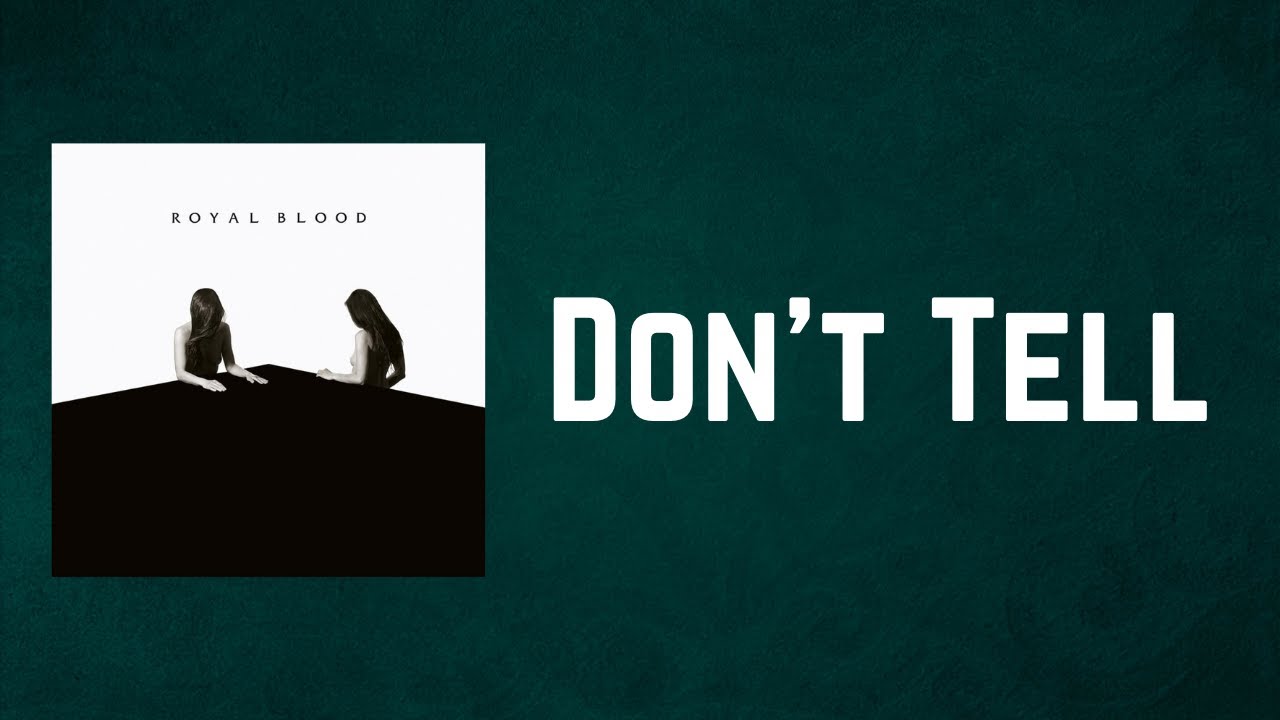 Royal Blood - Don't Tell (Lyrics)