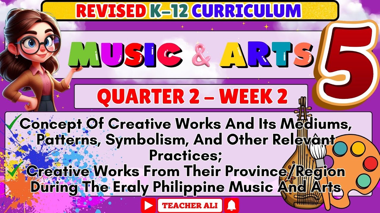 MUSIC AND ARTS 5 QUARTER 2 WEEK 2 REVISED K-12 CONCEPT OF CREATIVE WORKS AND ITS MEDIUM #GRADE5