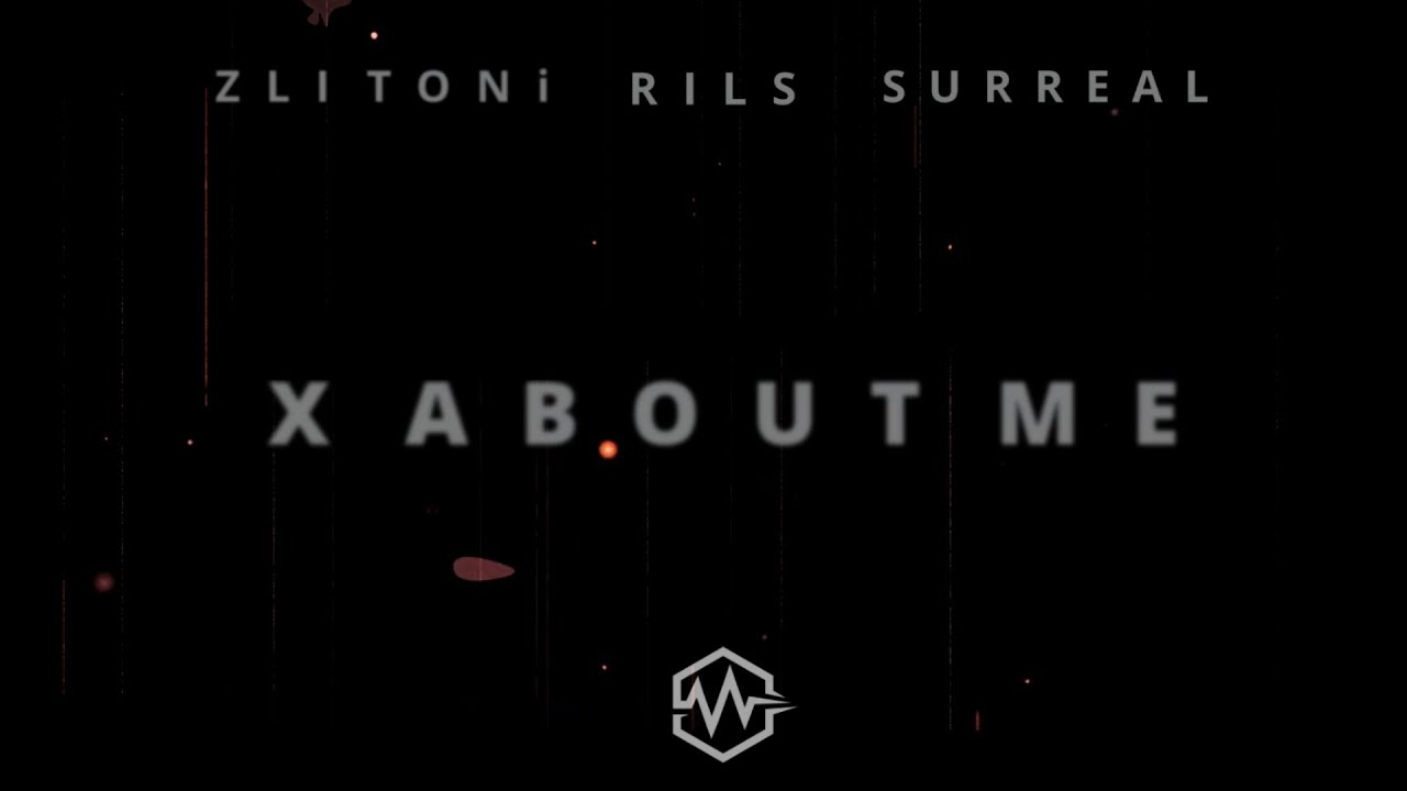 Zli Toni x rils x Surreal - X About me  ❌❓ (Official Video)