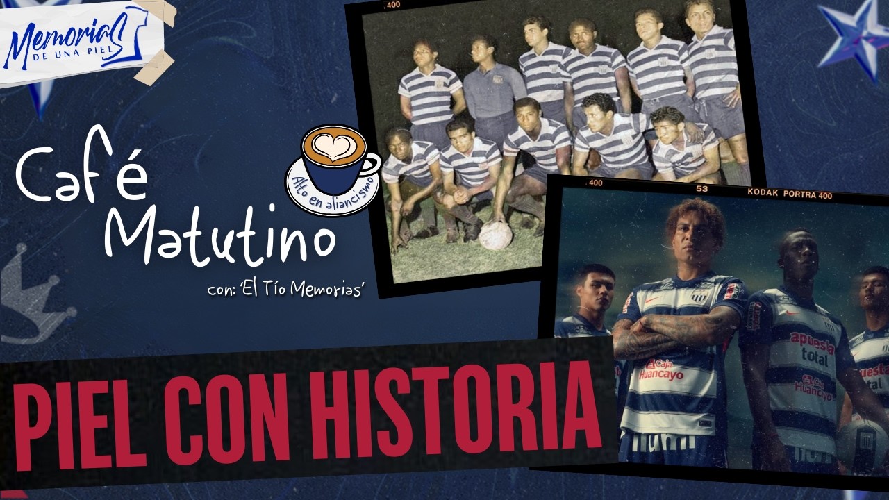 LA PIEL CONMEMORATIVA DE 125 AÑOS - UN INTENSIVO DE HISTORIA ALIANCISTA - Café Matutino #328