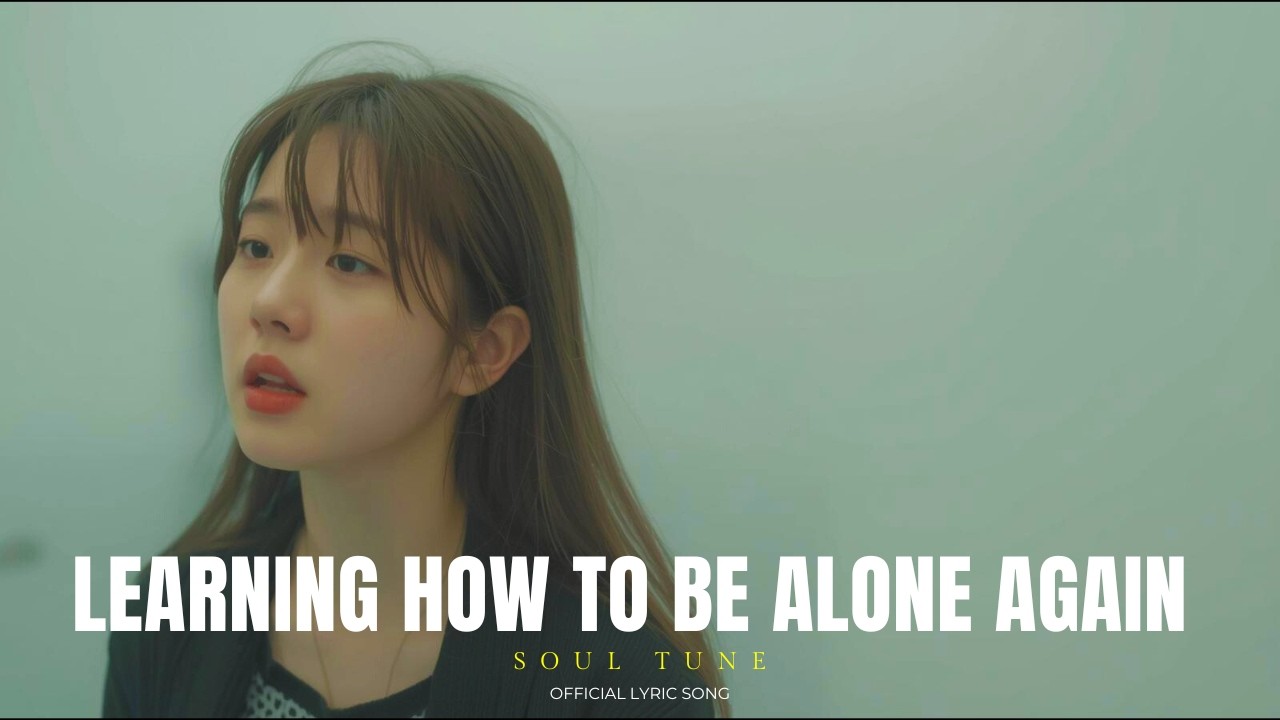 Learning How to Be Alone Again - Soul Tune (Official Lyric Video) | Emotional EDM Music | Sad Song