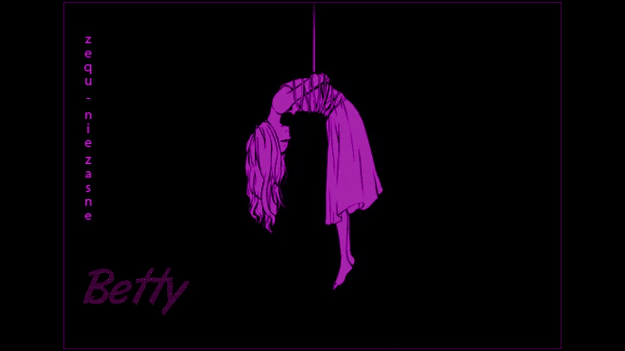 zequ - betty x(