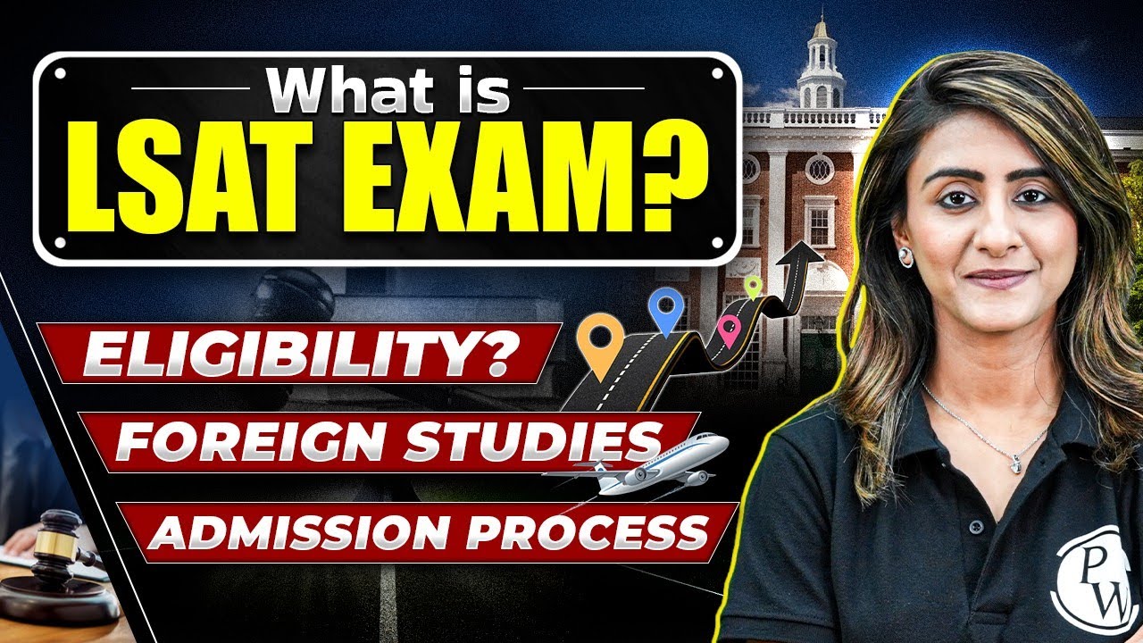 What is LSAT Exam? |🔥 Exam For Foreign Universities | Road Map - Preparation, Colleges, Exam Pattern