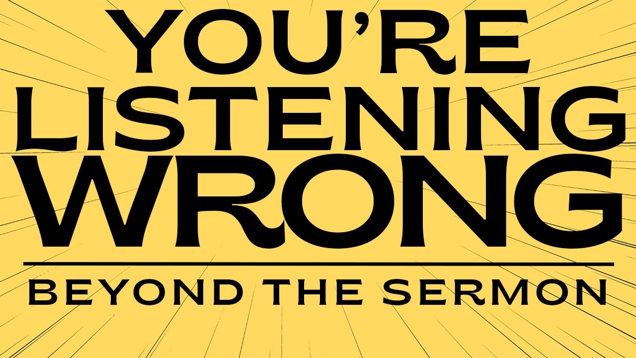 Listening That Changes Your Life | Beyond the Sermon