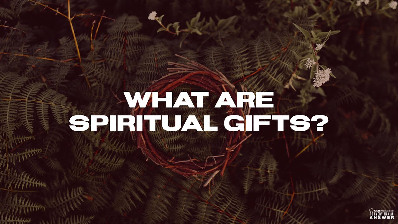 What Are Spiritual Gifts?