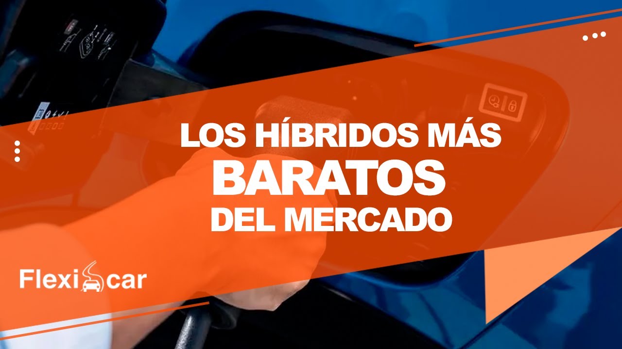 🚙 COCHES H&Iacute;BRIDOS BARATOS, &iquest;Cu&aacute;les son los coches h&iacute;bridos m&aacute;s baratos del mercado? 🚙 | Ranking