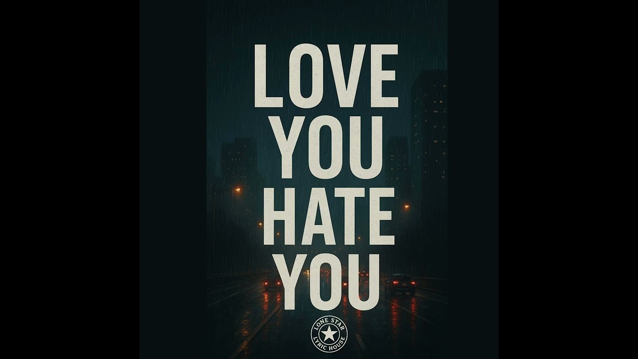 Love you Hate you