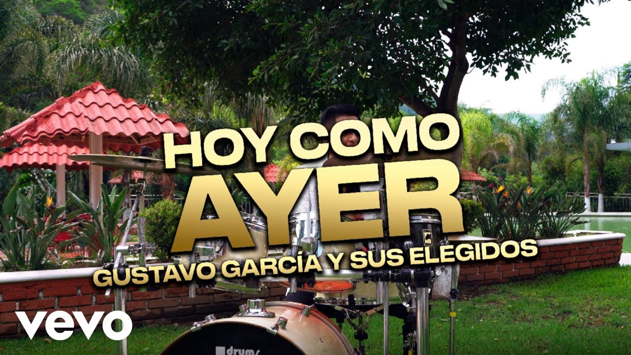 Gustavo Garcia y Sus Elegidos - Hoy Como Ayer