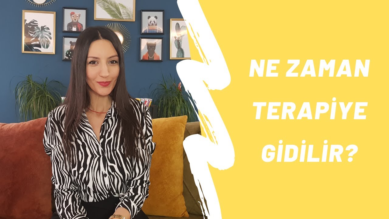 NE ZAMAN TERAPİYE GİDİLİR?