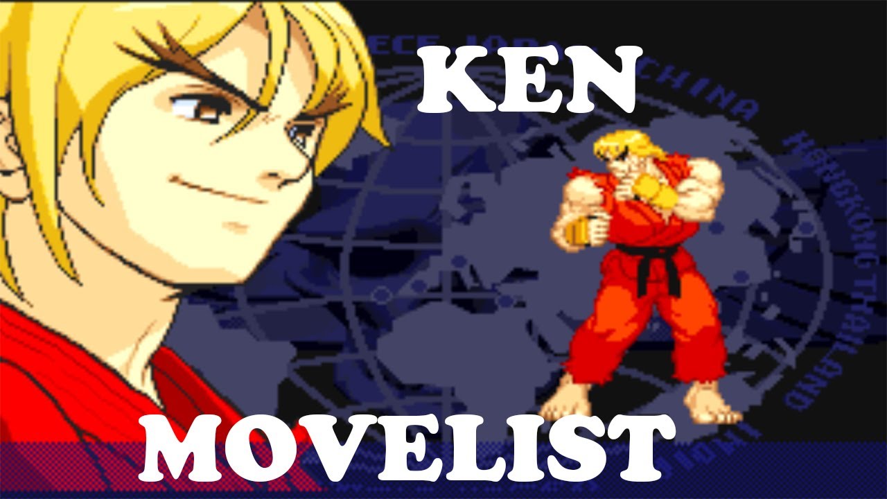 Street Fighter Alpha 3 - Ken Move List