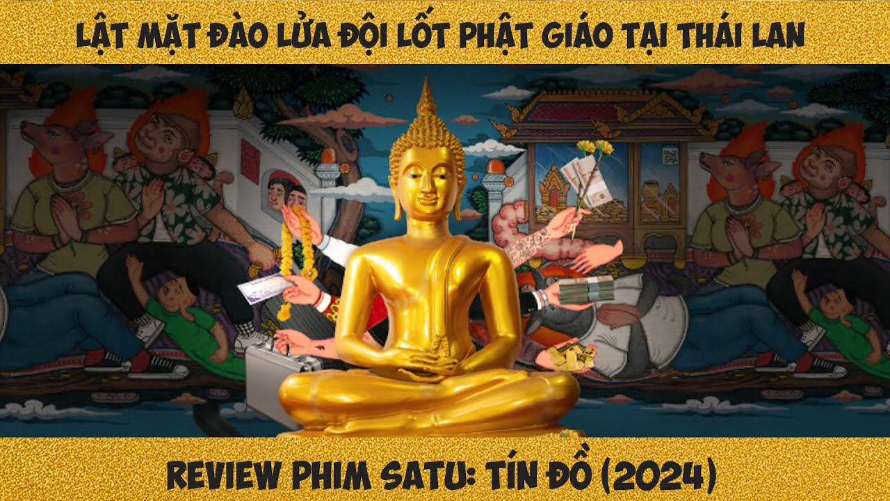 [Review Phim] Lợi Dụng Phật Giáo, Nhà Chùa Để Làm Giàu & Cái Kết | Satu: Tín Đồ