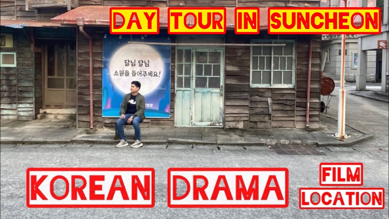 DAY TOUR IN SUNCHEON | SUNCHEON KOREAN DRAMA FILM LOCATION
