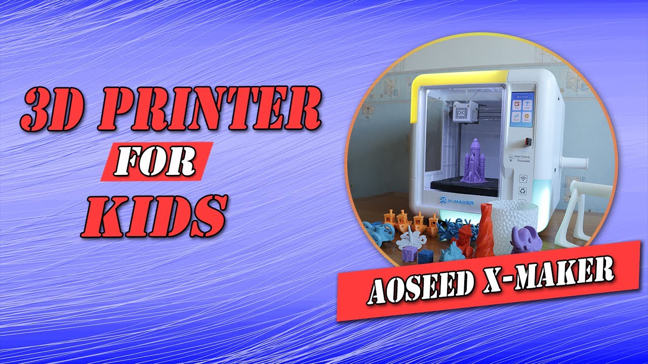 Best 3D Printer for Kids Aoseed X-Maker