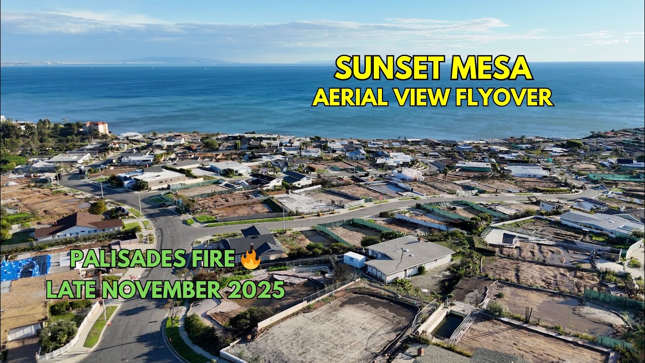 Sunset Mesa Aerial View Flyover Malibu Pacific Palisades Late November 2025 Palisades Fire