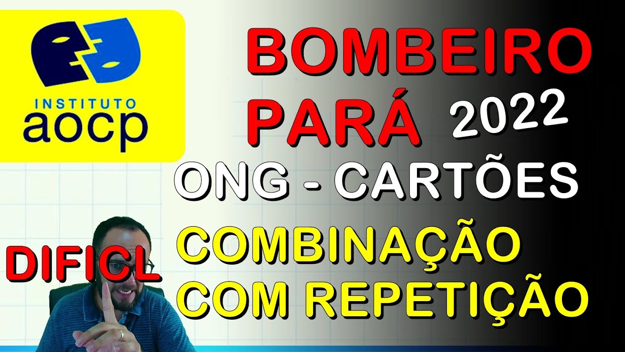 📢 AOCP - BOMBEIRO-PA - ANÁLISE COMBINATÓRIA (COMBINAÇÃO COMPLETA)