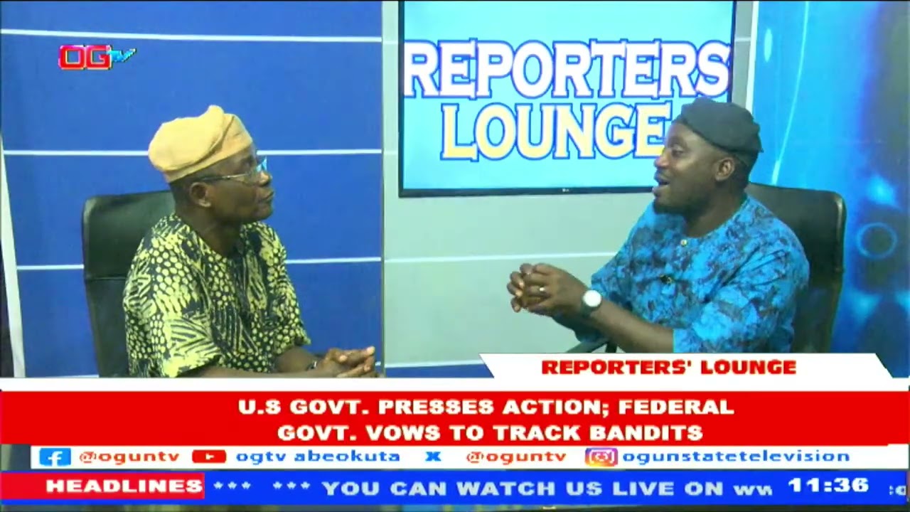 U.S Govt. Presses Action: Federal Govt Vows To Track Bandits | Reporters' Lounge
