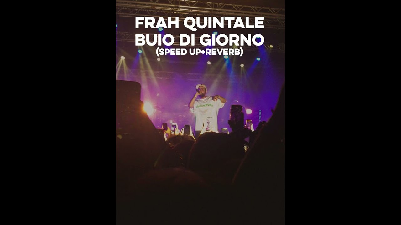 Frah Quintale - BUIO DI GIORNO (speed up + reverb)