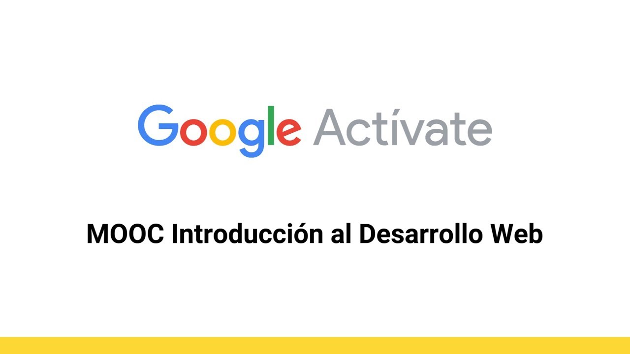 MOOC Introducción al Desarrollo Web, parte 1 - 4.17 HTML5: ¿Por qué es... (2) - Google Actívate